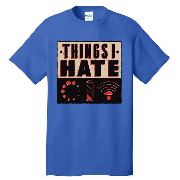 Things I Hate Funny Meaningful Gift Tall T-Shirt