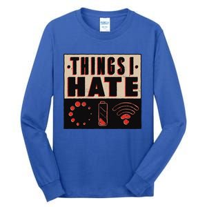 Things I Hate Funny Meaningful Gift Tall Long Sleeve T-Shirt