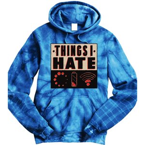 Things I Hate Funny Meaningful Gift Tie Dye Hoodie