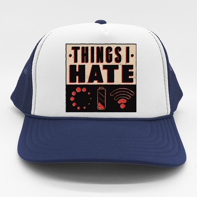 Things I Hate Funny Meaningful Gift Trucker Hat