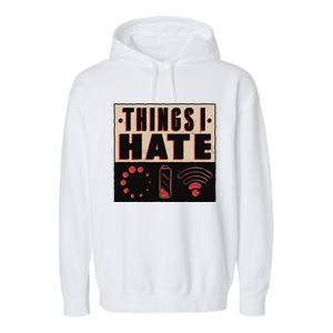 Things I Hate Funny Meaningful Gift Garment-Dyed Fleece Hoodie