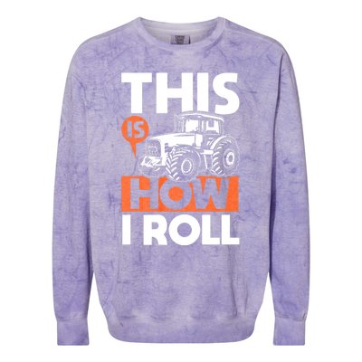 This Is How I Roll Tractor Funny Farming Farmer & Tractor Driver Colorblast Crewneck Sweatshirt