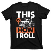 This Is How I Roll Tractor Funny Farming Farmer & Tractor Driver T-Shirt