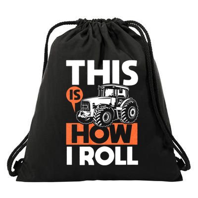This Is How I Roll Tractor Funny Farming Farmer & Tractor Driver Drawstring Bag