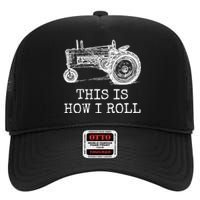 This Is How I Roll Tractor Funny Farming Farmer & Tractor Driver High Crown Mesh Back Trucker Hat