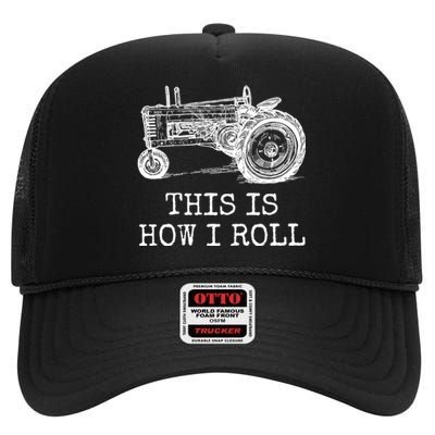 This Is How I Roll Tractor Funny Farming Farmer & Tractor Driver High Crown Mesh Back Trucker Hat