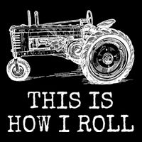 This Is How I Roll Tractor Funny Farming Farmer & Tractor Driver Button
