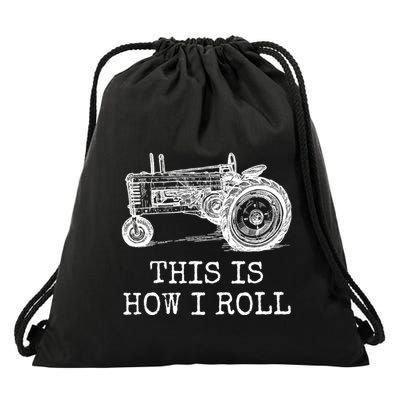 This Is How I Roll Tractor Funny Farming Farmer & Tractor Driver Drawstring Bag
