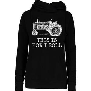 This Is How I Roll Tractor Funny Farming Farmer & Tractor Driver Womens Funnel Neck Pullover Hood