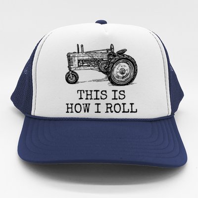 This Is How I Roll Tractor Funny Farming Farmer & Tractor Driver Trucker Hat