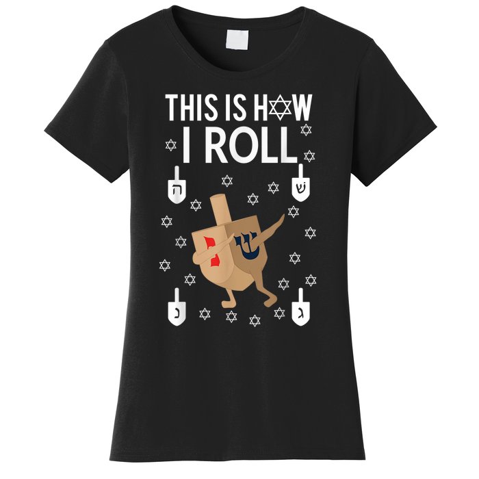 This Is How I Roll Hanukkah Shirt Dab Dreidel Chanukah Gift Women's T-Shirt