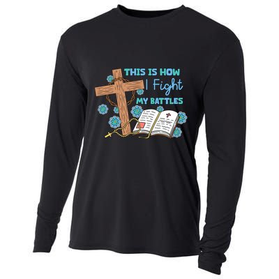 This Is How I Fight My Battles Christian Faith Bible Lover Gift Cooling Performance Long Sleeve Crew