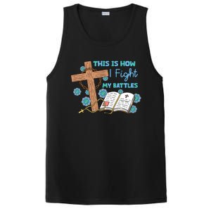 This Is How I Fight My Battles Christian Faith Bible Lover Gift PosiCharge Competitor Tank