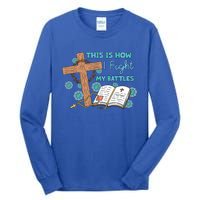 This Is How I Fight My Battles Christian Faith Bible Lover Gift Tall Long Sleeve T-Shirt