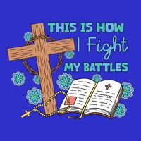This Is How I Fight My Battles Christian Faith Bible Lover Gift Womens Tank Top