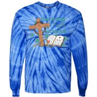 This Is How I Fight My Battles Christian Faith Bible Lover Gift Tie-Dye Long Sleeve Shirt