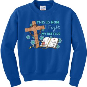 This Is How I Fight My Battles Christian Faith Bible Lover Gift Kids Sweatshirt