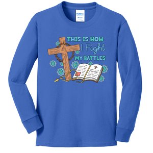 This Is How I Fight My Battles Christian Faith Bible Lover Gift Kids Long Sleeve Shirt