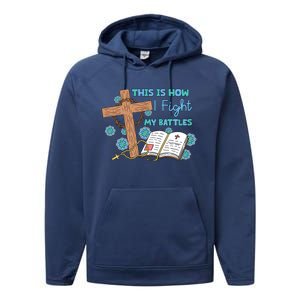 This Is How I Fight My Battles Christian Faith Bible Lover Gift Performance Fleece Hoodie