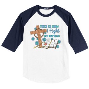 This Is How I Fight My Battles Christian Faith Bible Lover Gift Baseball Sleeve Shirt