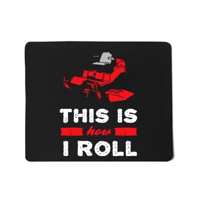 This Is How I Roll Zero Turn Riding Lawn Mower Image Tall Mousepad