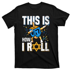 This Is How I Roll Hanukkah Dreidel Chanukah Jew Gift T-Shirt