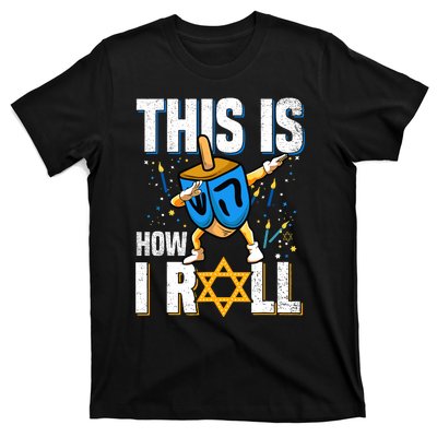 This Is How I Roll Hanukkah Dreidel Chanukah Jew Gift T-Shirt