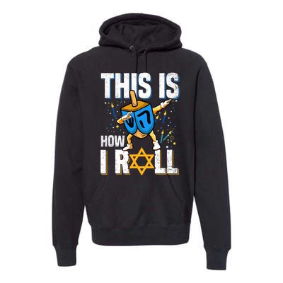 This Is How I Roll Hanukkah Dreidel Chanukah Jew Gift Premium Hoodie