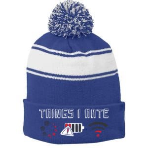 Things I Hate Gamer Computer Programmer Funny Connection Meaningful Gift Stripe Pom Pom Beanie