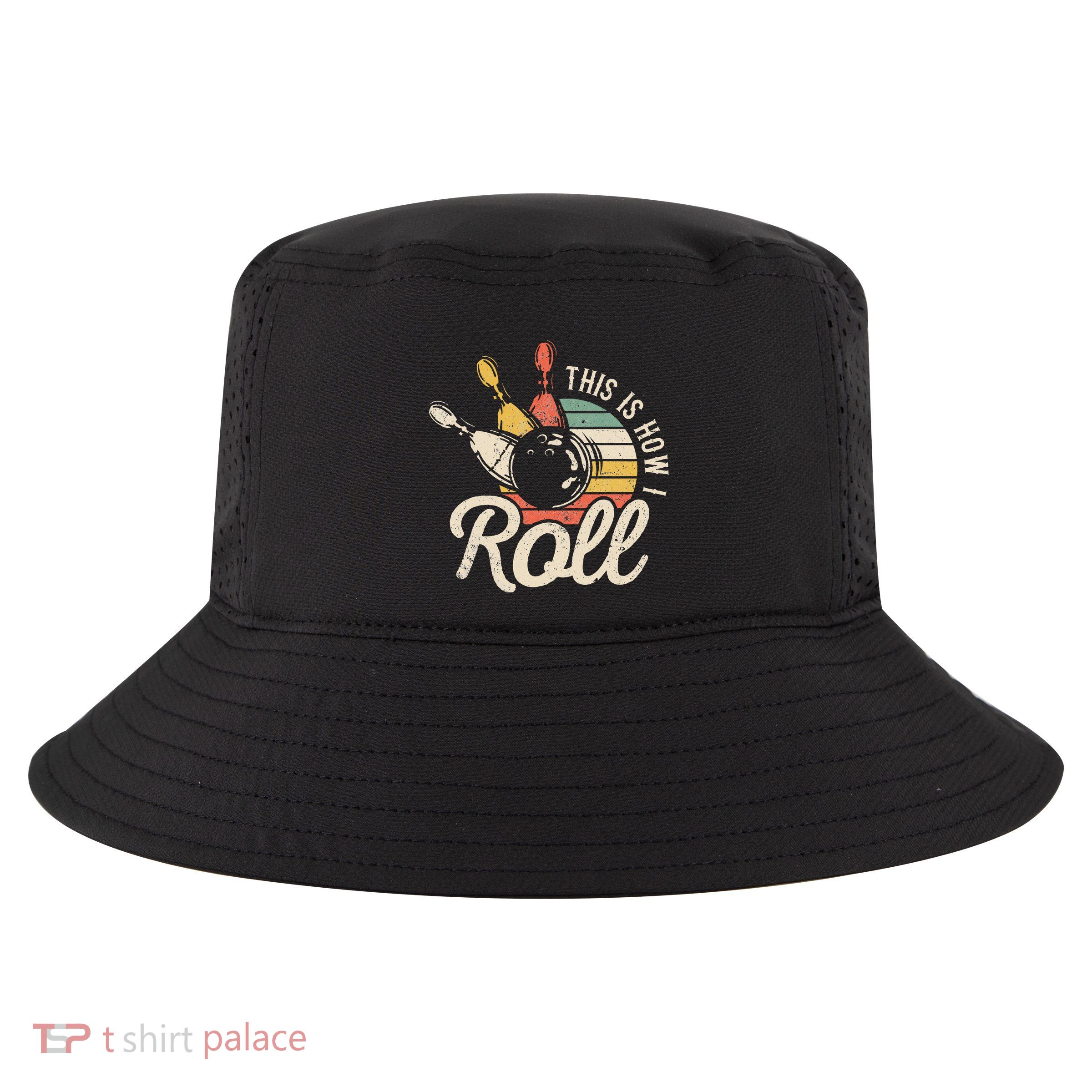 This Is How I Roll Retro Bowling Bowler Funny Gift Cool Comfort Performance Bucket Hat