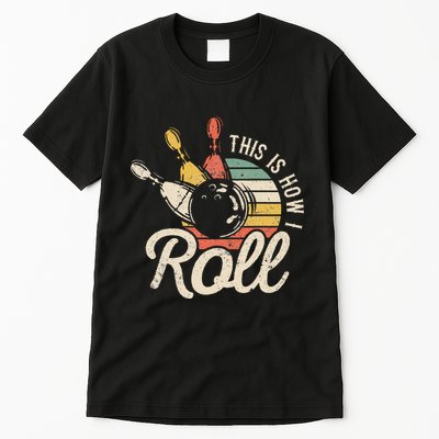 This Is How I Roll Retro Bowling Bowler Funny Gift Tall T-Shirt