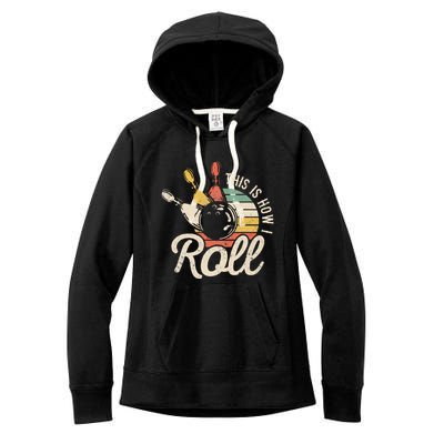 This Is How I Roll Retro Bowling Bowler Funny Gift Women's Fleece Hoodie