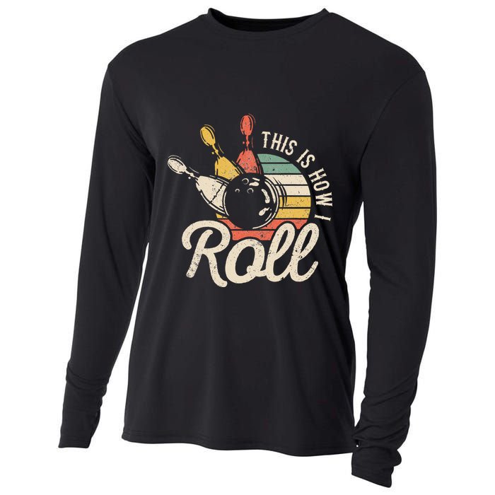This Is How I Roll Retro Bowling Bowler Funny Gift Cooling Performance Long Sleeve Crew