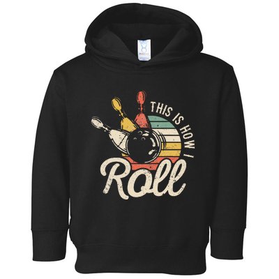 This Is How I Roll Retro Bowling Bowler Funny Gift Toddler Hoodie