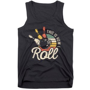 This Is How I Roll Retro Bowling Bowler Funny Gift Tank Top