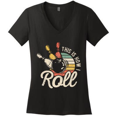 This Is How I Roll Retro Bowling Bowler Funny Gift Women's V-Neck T-Shirt