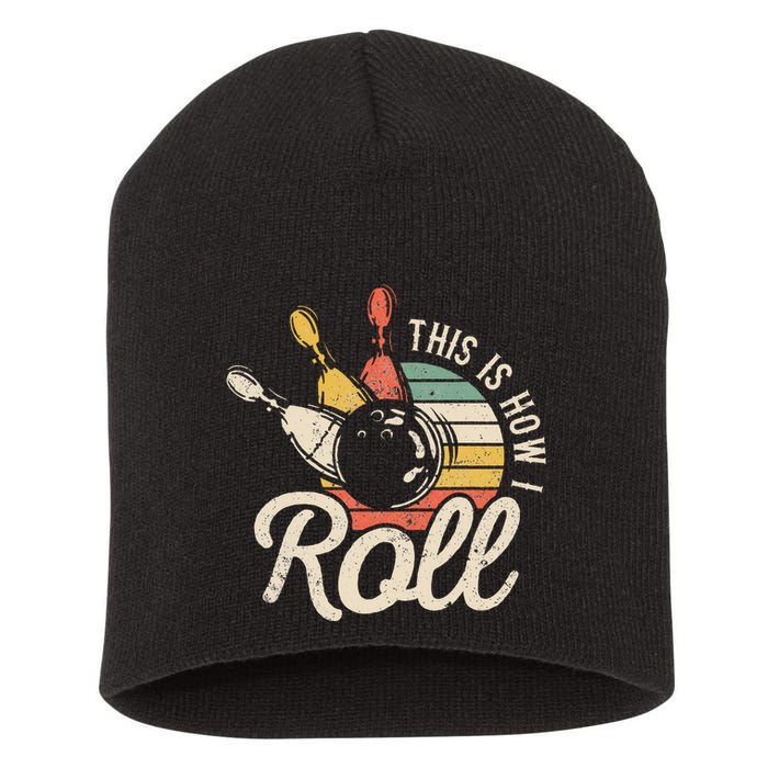 This Is How I Roll Retro Bowling Bowler Funny Gift Short Acrylic Beanie
