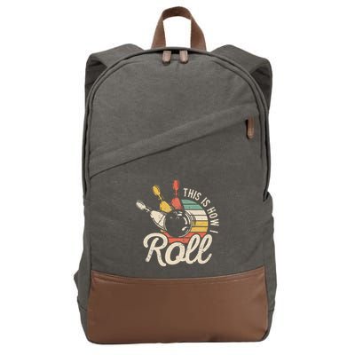 This Is How I Roll Retro Bowling Bowler Funny Gift Cotton Canvas Backpack