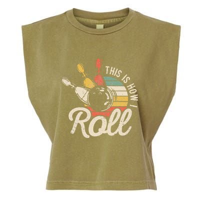 This Is How I Roll Retro Bowling Bowler Funny Gift Garment-Dyed Women's Muscle Tee