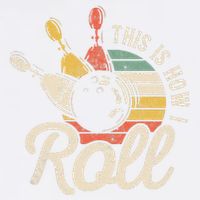 This Is How I Roll Retro Bowling Bowler Funny Gift Garment-Dyed Sweatshirt