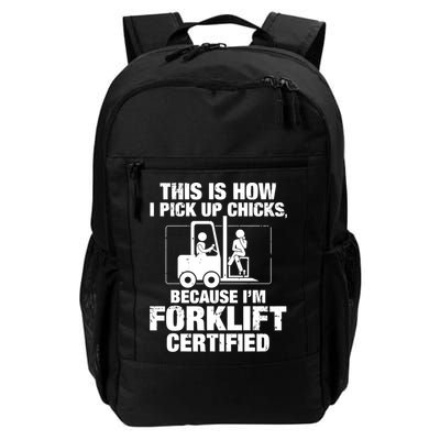 This Is How I Pick Up Chicks, Because I'm Forklift Certified Daily Commute Backpack