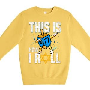 This Is How I Roll Hanukkah Dreidel Chanukah Jew Gift Premium Crewneck Sweatshirt