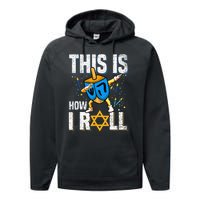 This Is How I Roll Hanukkah Dreidel Chanukah Jew Gift Performance Fleece Hoodie