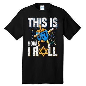 This Is How I Roll Hanukkah Dreidel Chanukah Jew Gift Tall T-Shirt