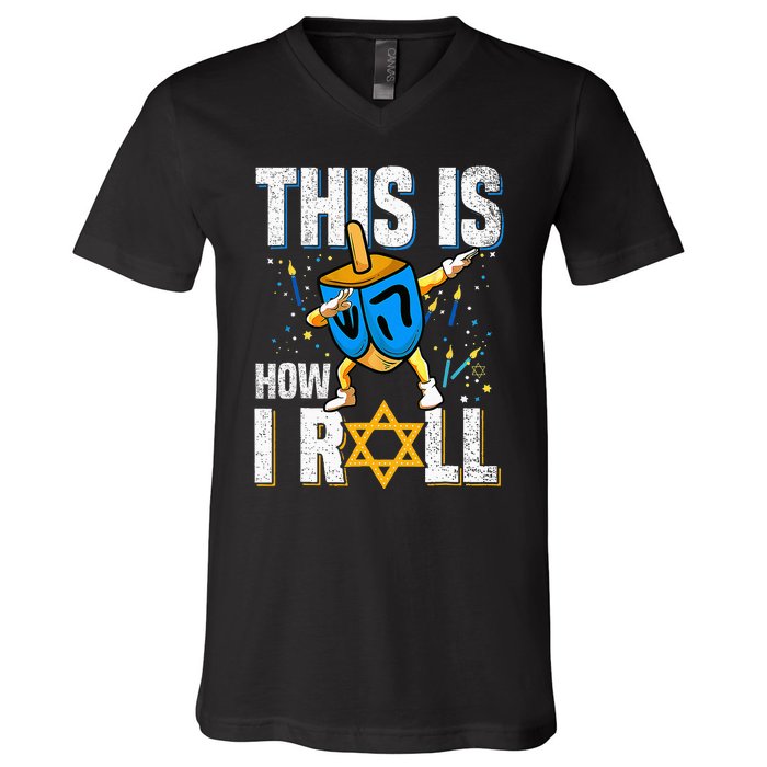 This Is How I Roll Hanukkah Dreidel Chanukah Jew Gift V-Neck T-Shirt