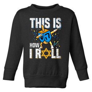 This Is How I Roll Hanukkah Dreidel Chanukah Jew Gift Toddler Sweatshirt