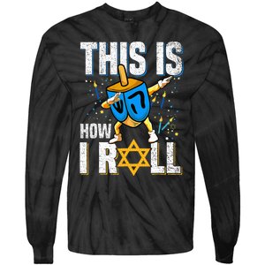 This Is How I Roll Hanukkah Dreidel Chanukah Jew Gift Tie-Dye Long Sleeve Shirt