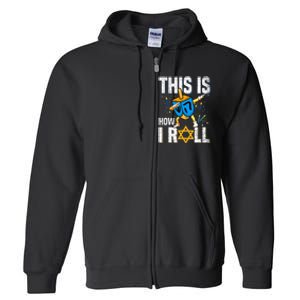 This Is How I Roll Hanukkah Dreidel Chanukah Jew Gift Full Zip Hoodie