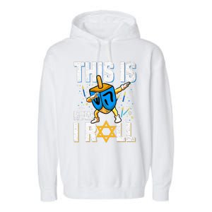 This Is How I Roll Hanukkah Dreidel Chanukah Jew Gift Garment-Dyed Fleece Hoodie