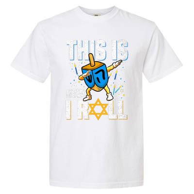 This Is How I Roll Hanukkah Dreidel Chanukah Jew Gift Garment-Dyed Heavyweight T-Shirt